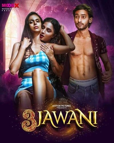 3 Jawani (2023) Hindi Season 01 Episodes 01 MoodX WEB Series