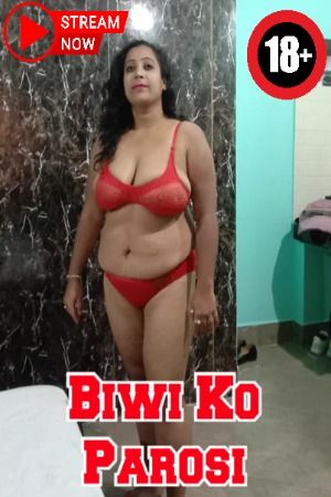 Biwi Ko Parosi (2023) Hindi UnRated Short Film