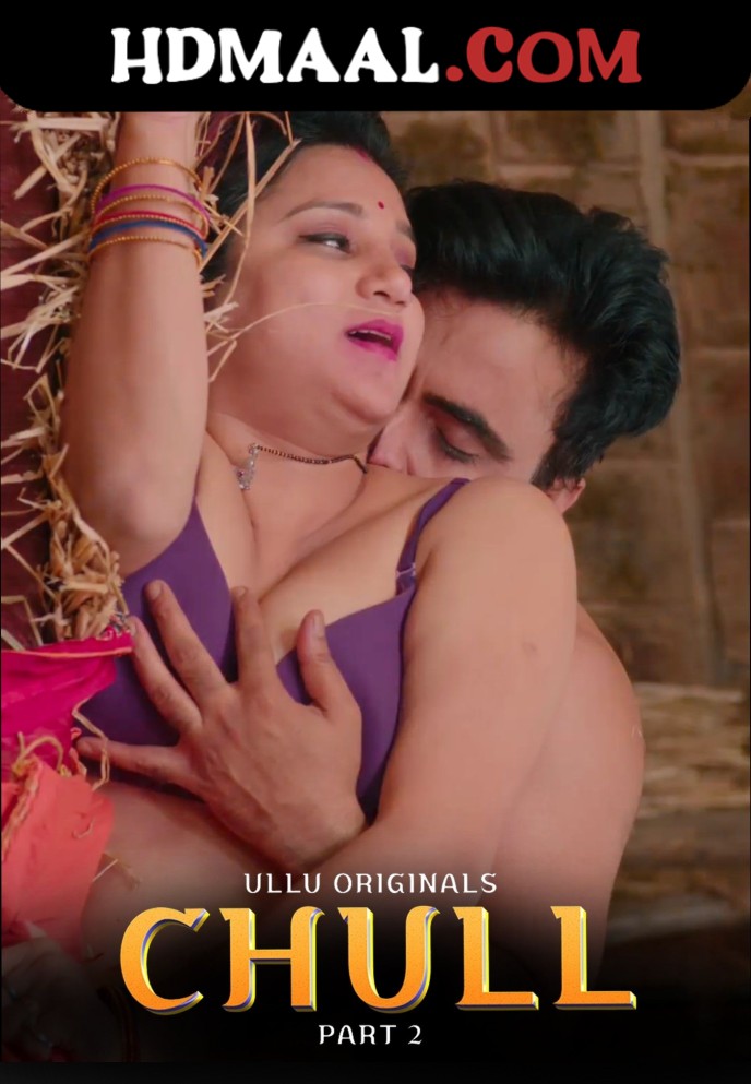 Chull Part 2 (2023) ULLU Hindi Web Series