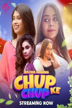 Chup Chup Ke (2024) HIndi Season 01 Part 02 HulChul WEB Series