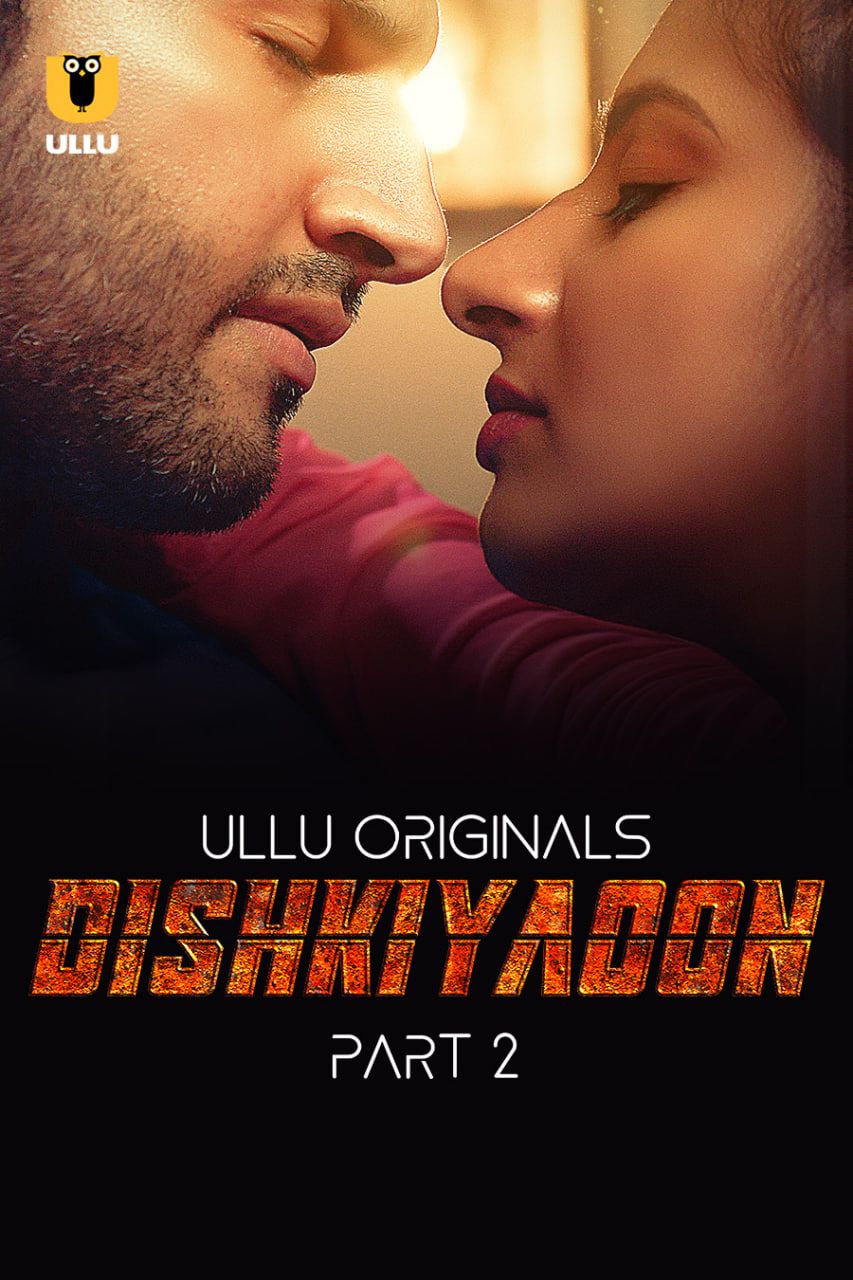 Dishkiyaoon (2024) Season 1 Part 2 ULLU Web Series