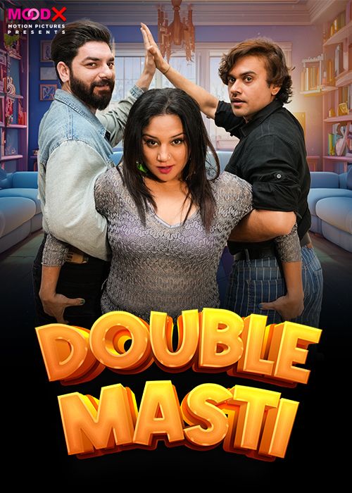 Double Masti (2024) Hindi MoodX Short Films