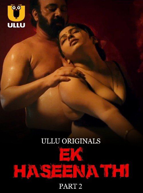 Ek Haseena Thi (2024) Hindi Season 01 Part 02 ULLU WEB Series