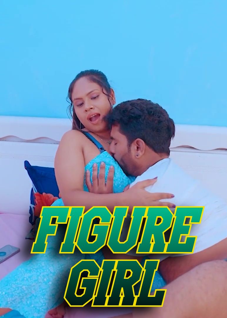 Figure Girl (2024) Hindi Uncut Short Films