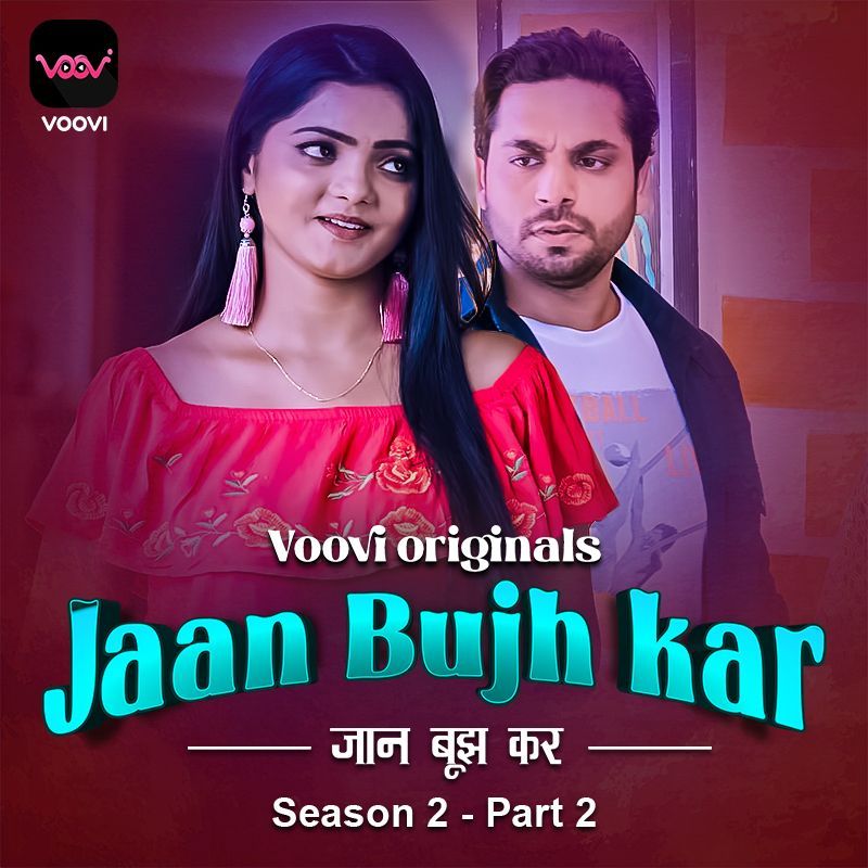 Jaan Bujh Kar (2023) Season 2 Part 2 Hindi Voovi Web Series