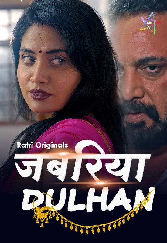 Jabariya Dulhan (2024) Hindi Season 01 Episodes 01 To 03 Ratri WEB Series