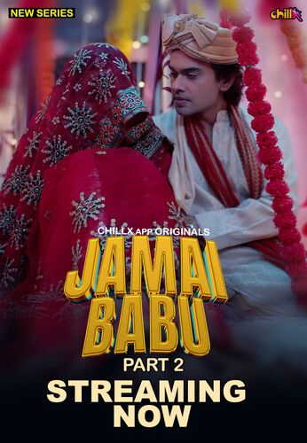 Jamai Babu (2024) Hindi Season 01 Part 02 ChillX WEB Series