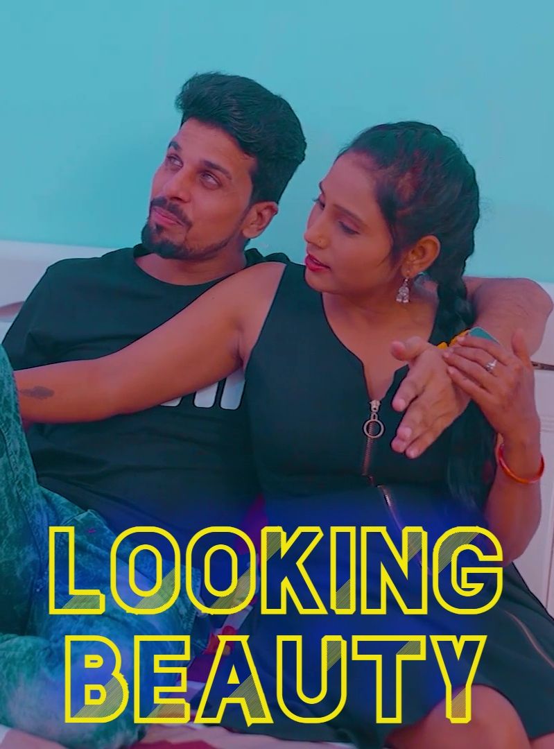 Looking Beauty (2024) Hindi Uncut Short Films