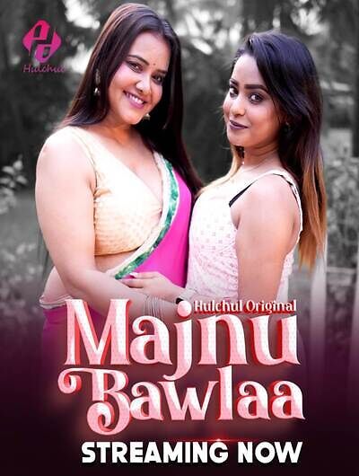 Majnu Bawlaa (2024) HIndi Season 01 Part 01 HulChul WEB Series