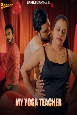 My Yoga Teacher (2024) Hindi Season 01 Episodes 02 Sahelii WEB Series