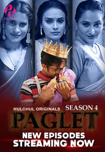 Paglet (2024) Hindi Season 04 Part 02 Hulchul WEB Series