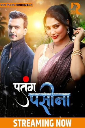 Patang Paseena (2024) Hindi Season 01 Part 1 Rioplus WEB Series