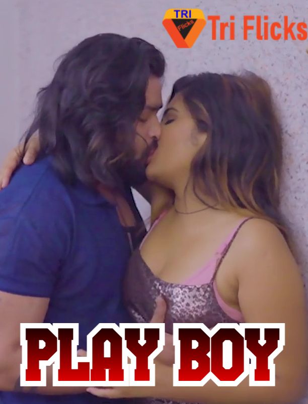 Play Boy (2024) Hindi Triflicks Short Films