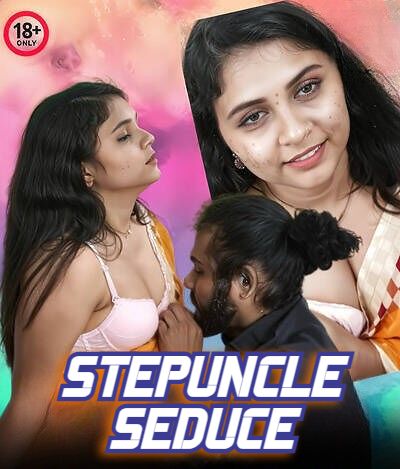 Stepuncle Seduce (2024) Malayalam Uncut Short Films