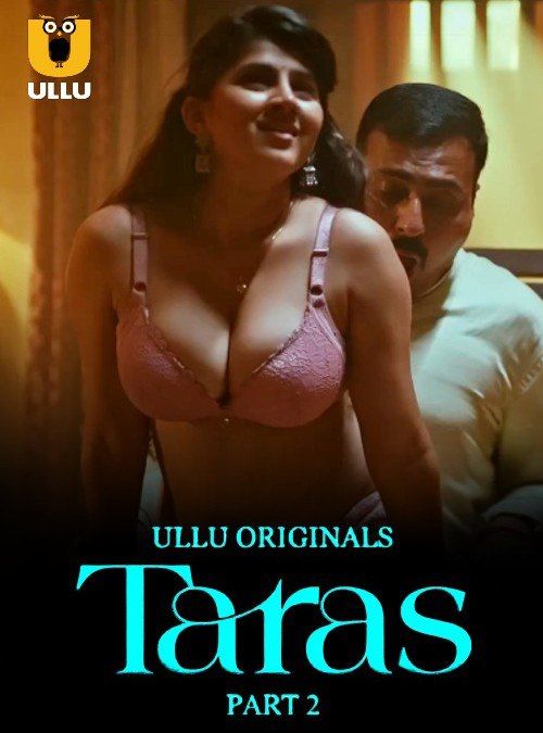 Taras (2024) Hindi Season 01 Part 02 ULLU WEB Series