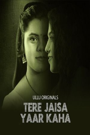 Tere Jaisa Yaar Kaha Part 1 (2023) ULLU Hindi Web Series