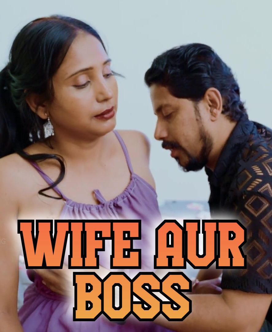 Wife Aur Boss (2024) Hindi Uncut Short Films